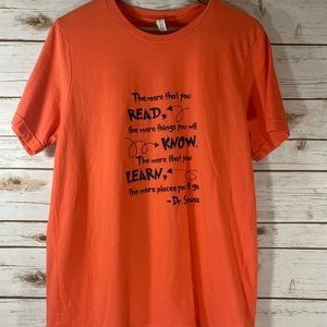 Orange Screen Print Dr Seuss Quote T-Shirt Size Large The More that You Read